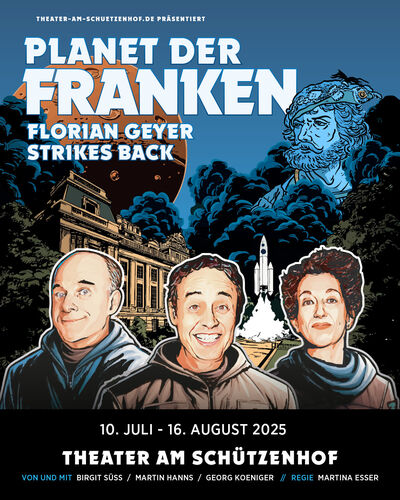 Theater am Schützenhof: Planet der Franken. Florian Geyer strikes back
